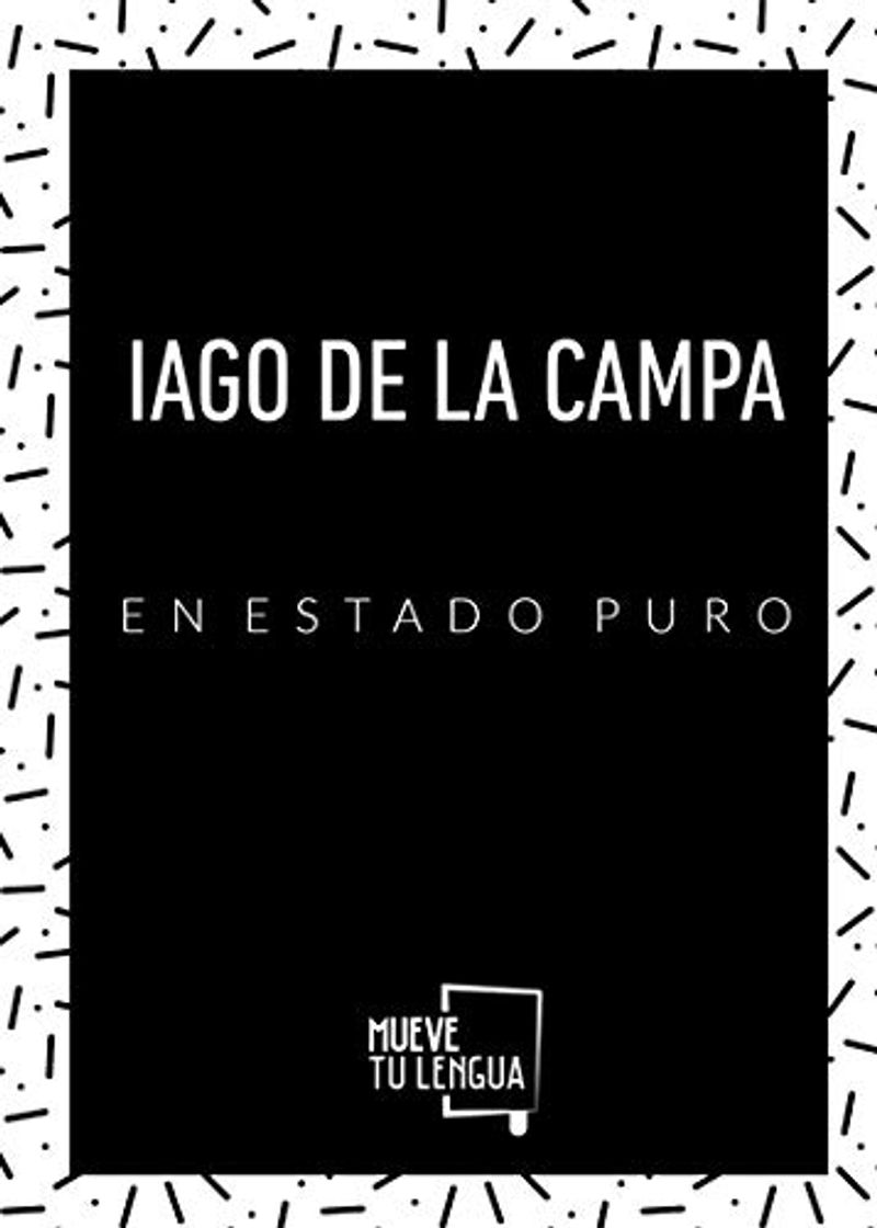 Iago de la Campa en estado puro
