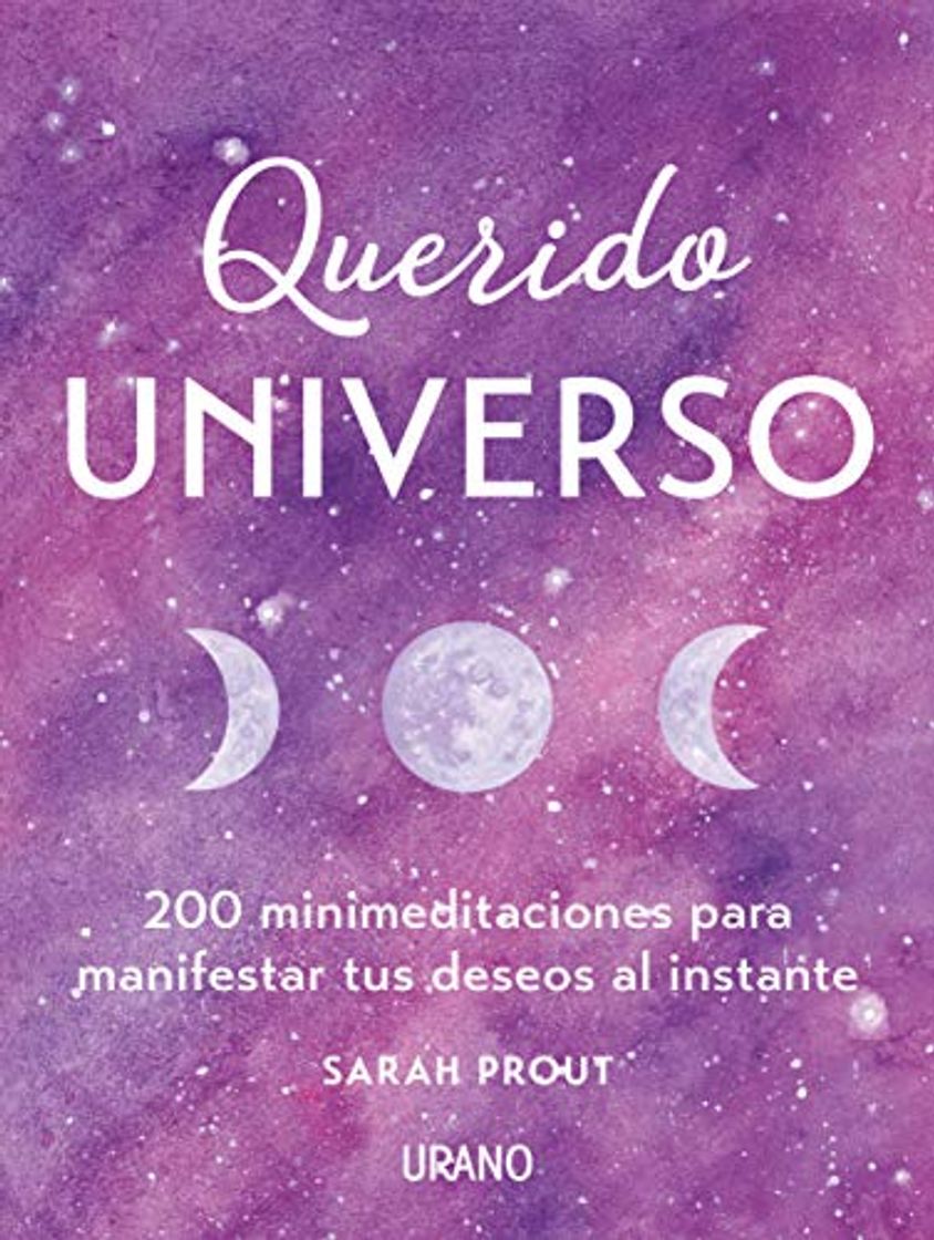 Book Querido Universo: 200 minimeditaciones para manifestar tus deseos al instante