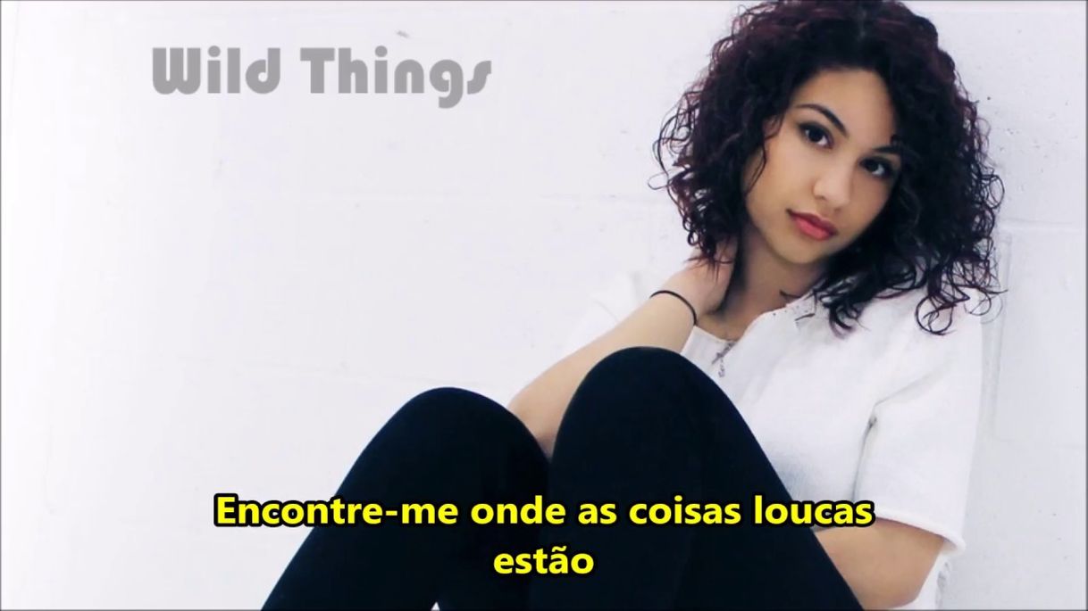 Moda Alessia Cara - Wild Things (Tradução) - YouTube