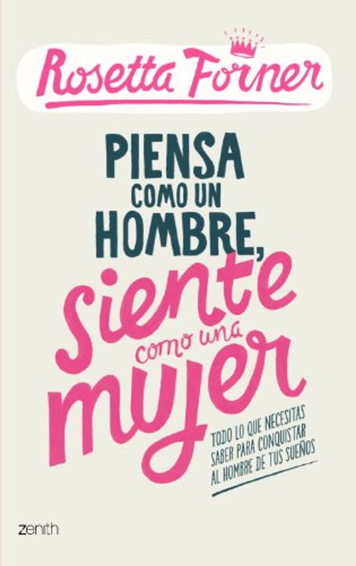 Books Piensa como un hombre, siente como una mujer: Todo lo que necesitas