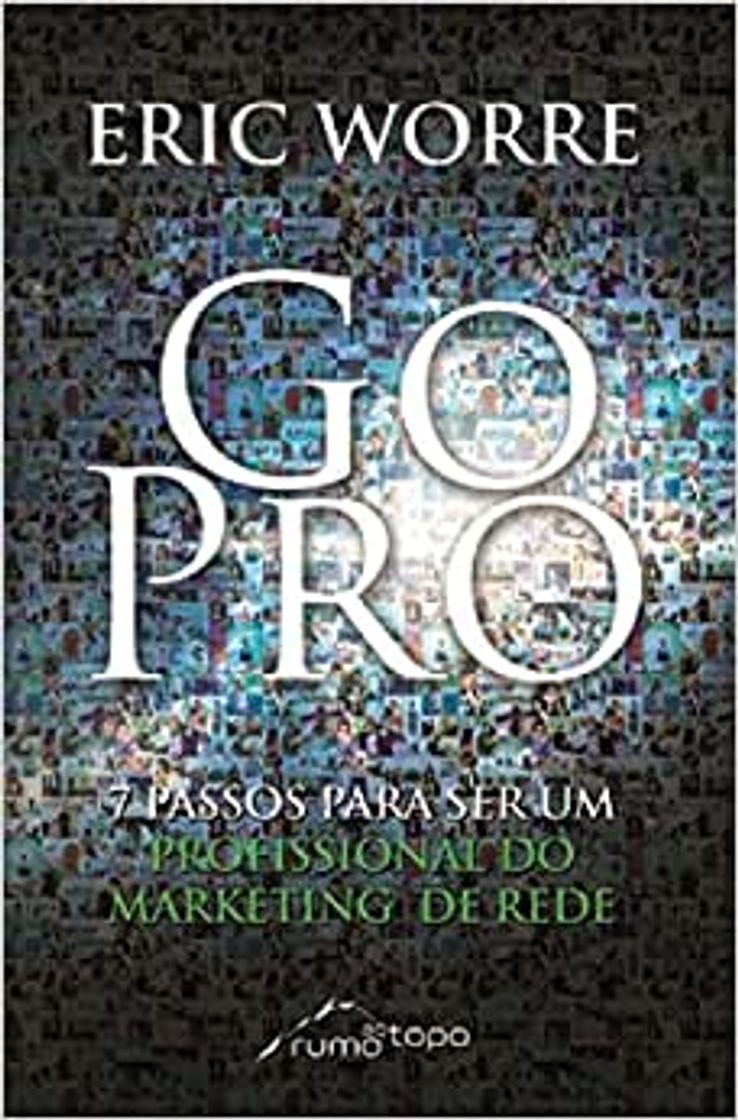 Book "Go Pro" se tornou a Bíblia do Marketing de Rede. Eric Worre