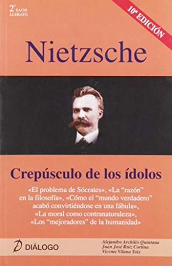 Nietzsche. Crepúsculo de los ídolos