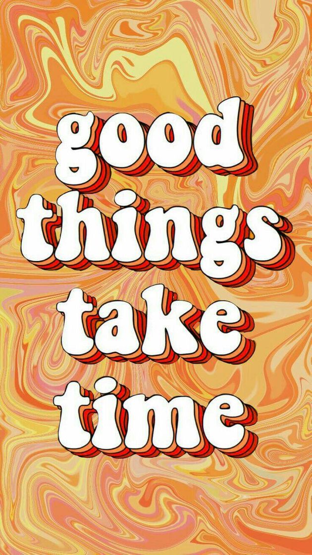 Moda good things take time.