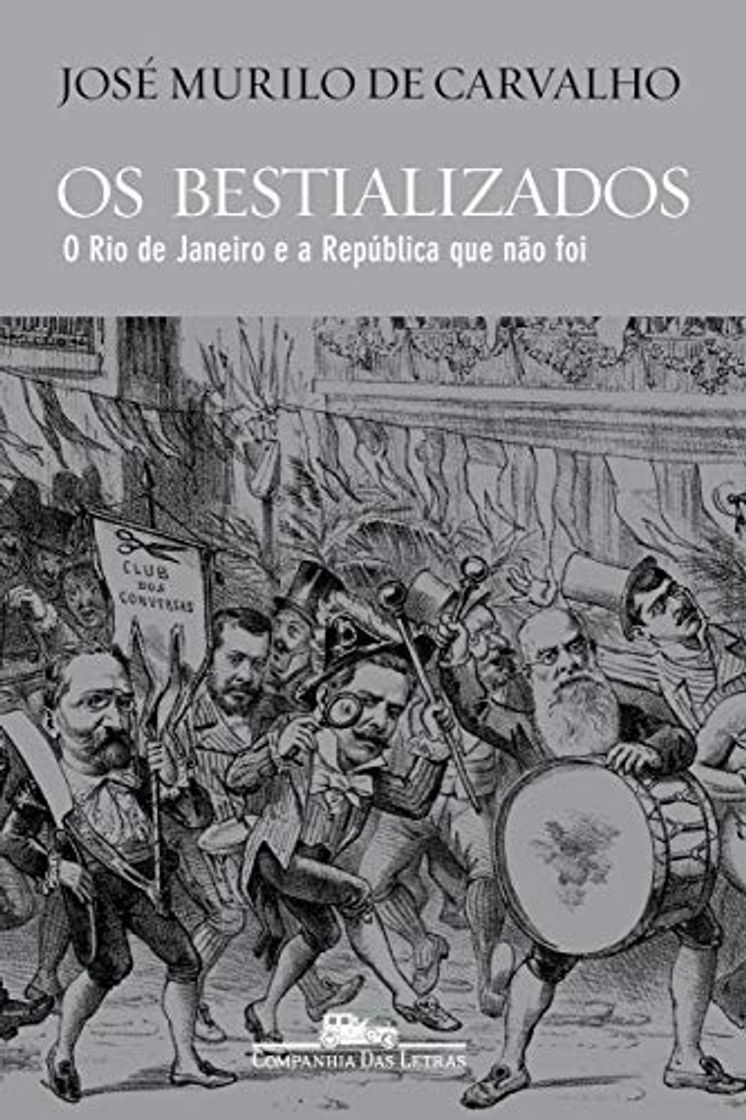 Libro Os bestializados: O Rio de Janeiro e a República que não foi