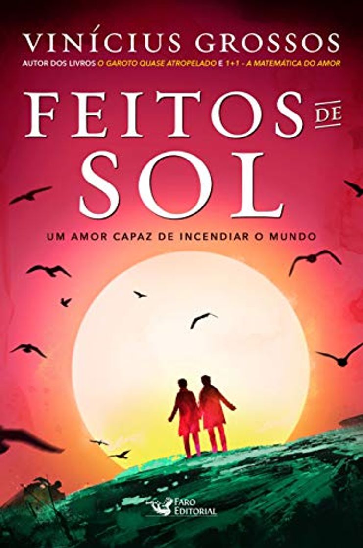 Libros Feitos de Sol: Um amor capaz de incendiar o mundo