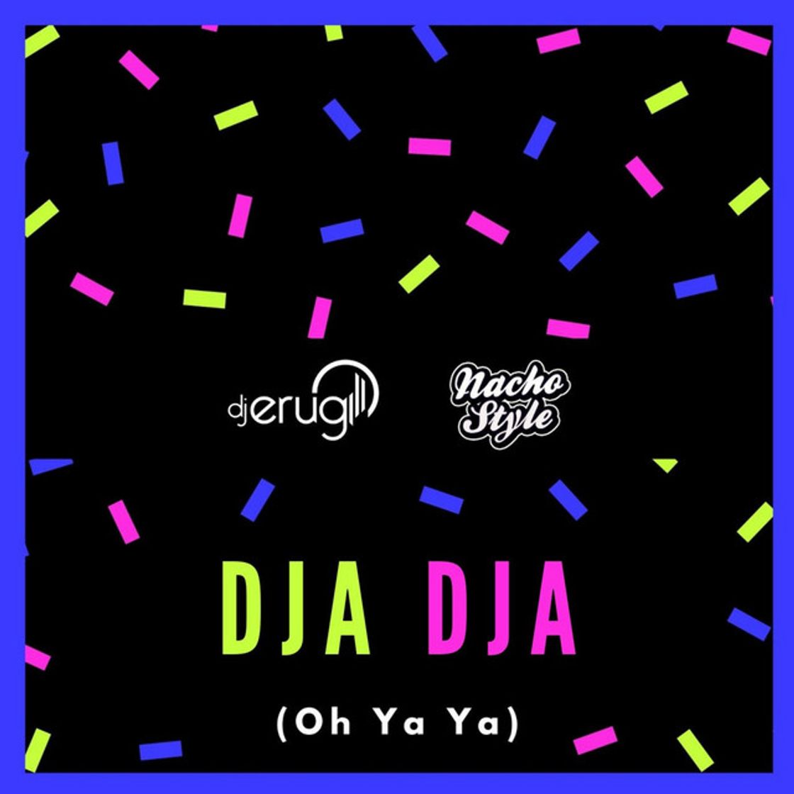 Music Dja Dja (Oh Ya Ya) [feat. Nacho Style]