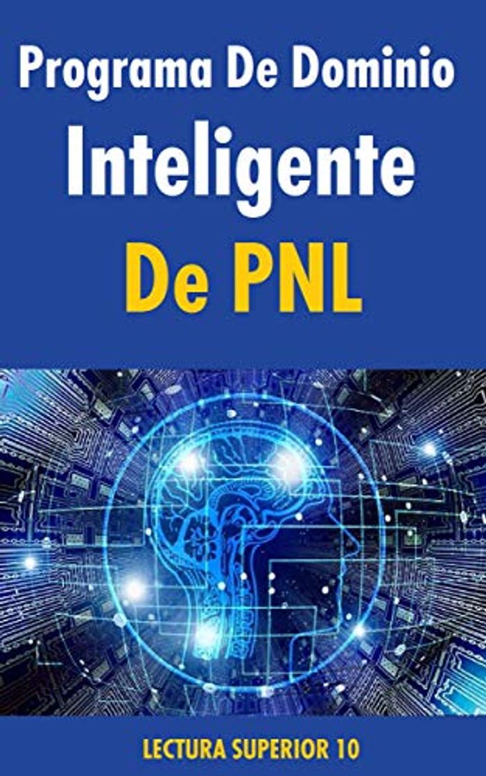 Libros Programa de dominio inteligente de PNL: Ebook Programa de dominio inteligente de