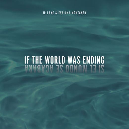 JP Saxe - If The World Was Ending feat. Evaluna Montaner 