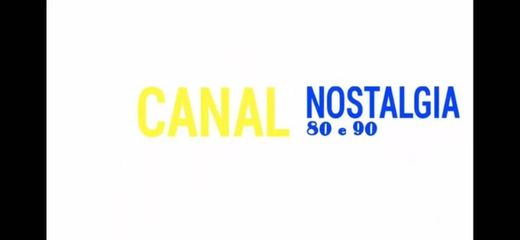 Canal NOSTALGIA 80 e 90