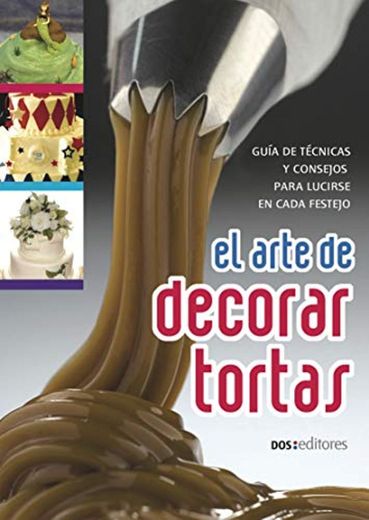 EL ARTE DE DECORAR TORTAS