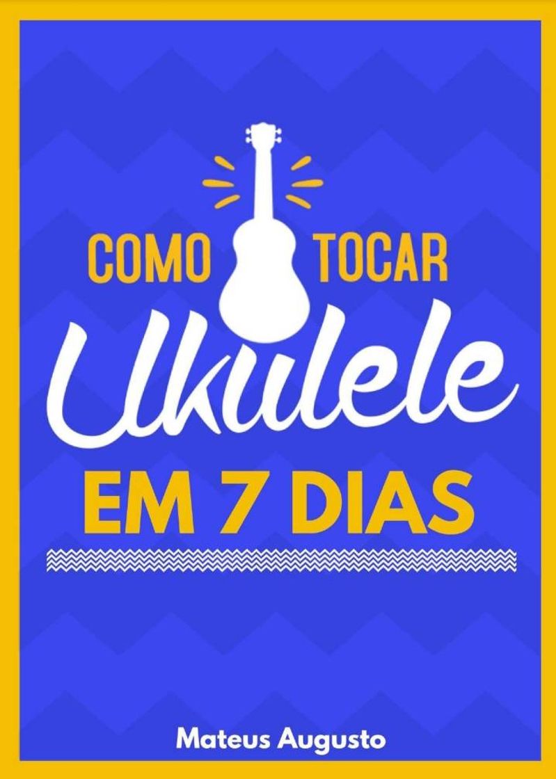 Moda Ebook COMO TOCAR UKULELE EM 7 DIAS - Mateus Augusto