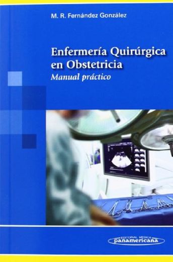 Enfermaría Quirúrgica en Obstetricia: Manual práctico