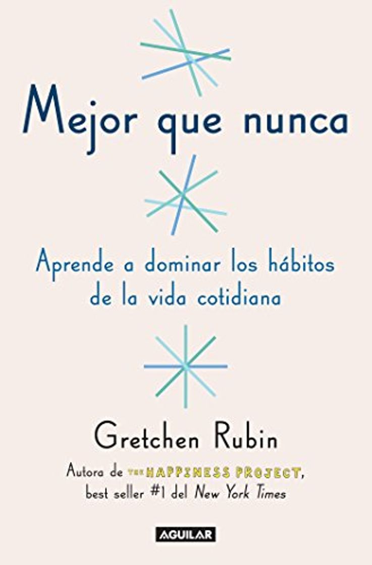 Libro Mejor que nunca: Aprende a dominar los hábitos de la vida cotidiana