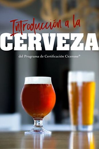 Introducción a la Cerveza del Programa de Certificación Cicerone