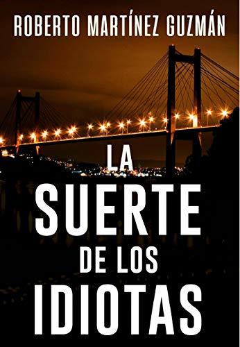 Libro La suerte de los idiotas