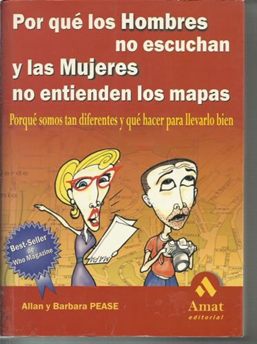 Libro POR QUÉ LOS HOMBRES NO ESCUCHAN Y LAS MUJERES NO ENTIENDEN LOS MAPAS. Porqué somos tan diferentes y qué hacer para llevarlo bien