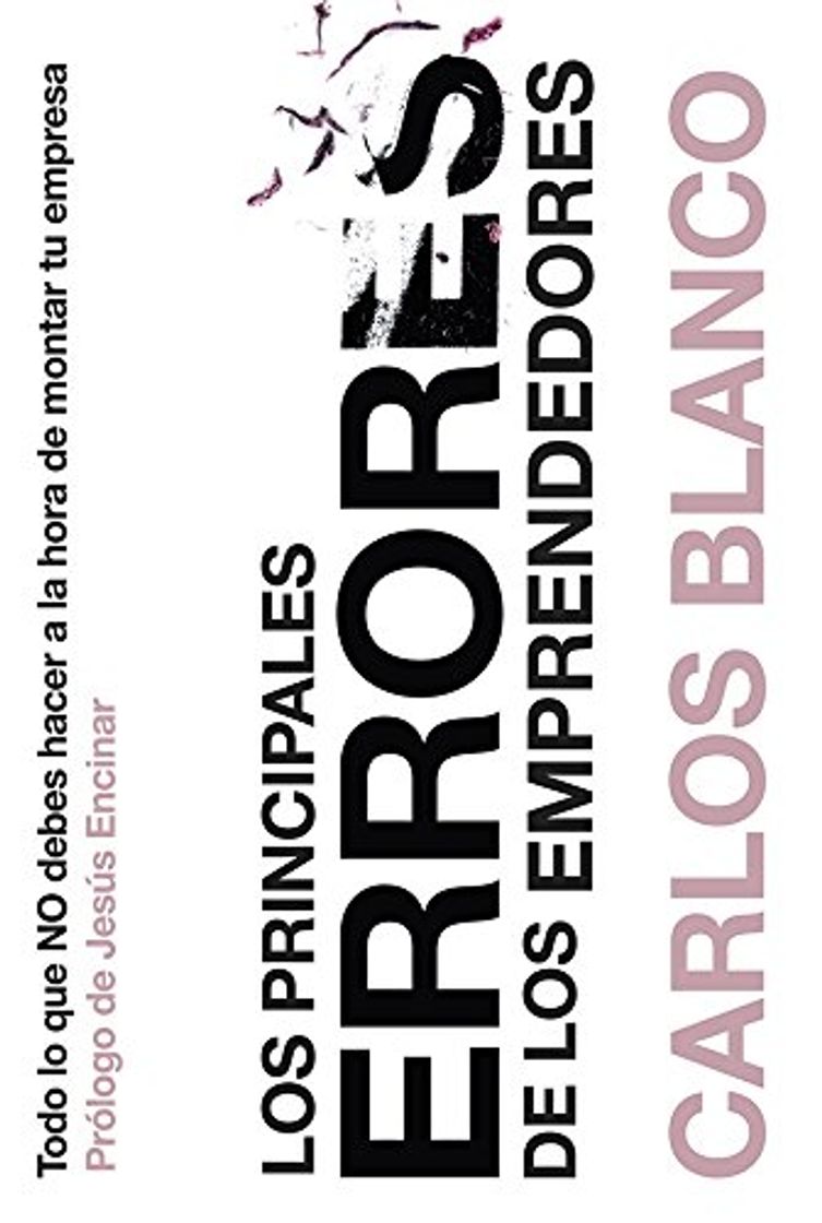 Libro Los principales errores de los emprendedores: Todo lo que NO debes hacer a la hora de montar tu empresa