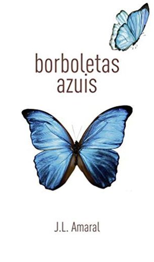 Borboletas azuis: Finalista do 2o Prêmio Pólen de Literatura