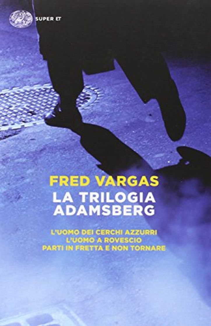 Books La trilogia Adamsberg: L'uomo dei cerchi azzurri-L'uomo a rovescio-Parti in fretta e