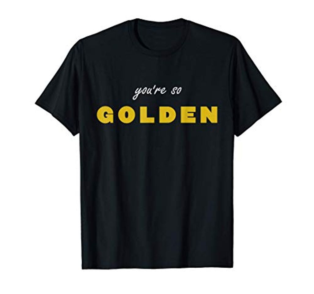 Products You are so GOLDEN Camiseta