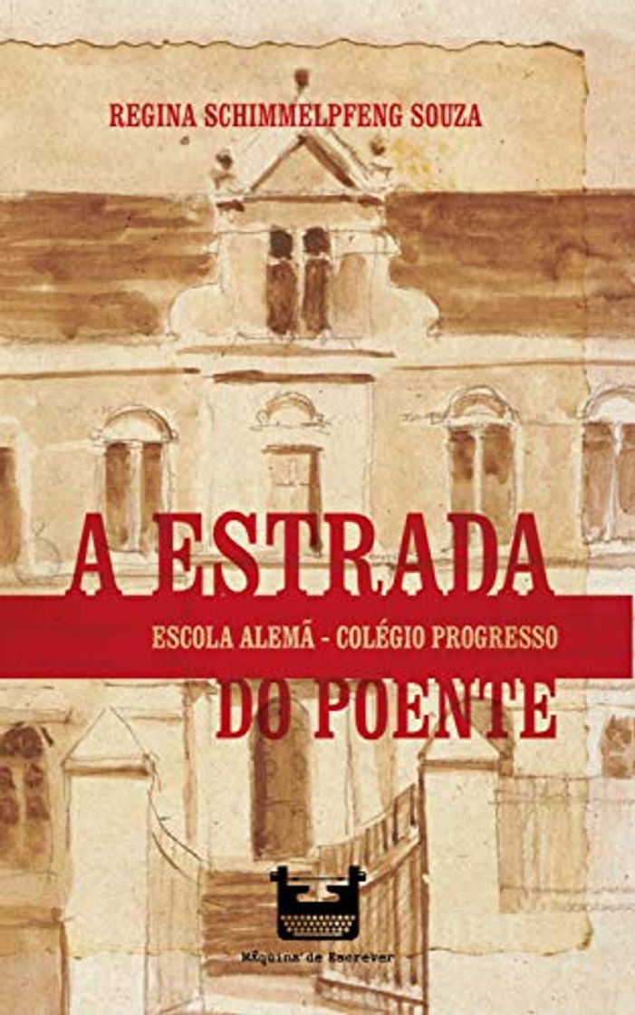 Book A ESTRADA DO POENTE: ESCOLA ALEMÃ – COLÉGIO PROGRESSO