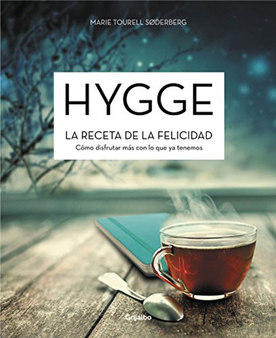 Book Hygge. La receta de la felicidad: Cómo disfrutar más con lo que