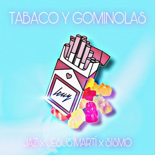 Tabaco & Gominolas