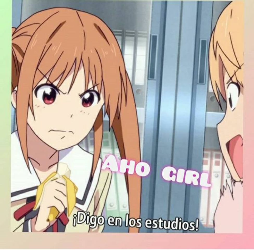 Serie Aho girl!! Muy divertido anime. Algo corto pero entretenido 