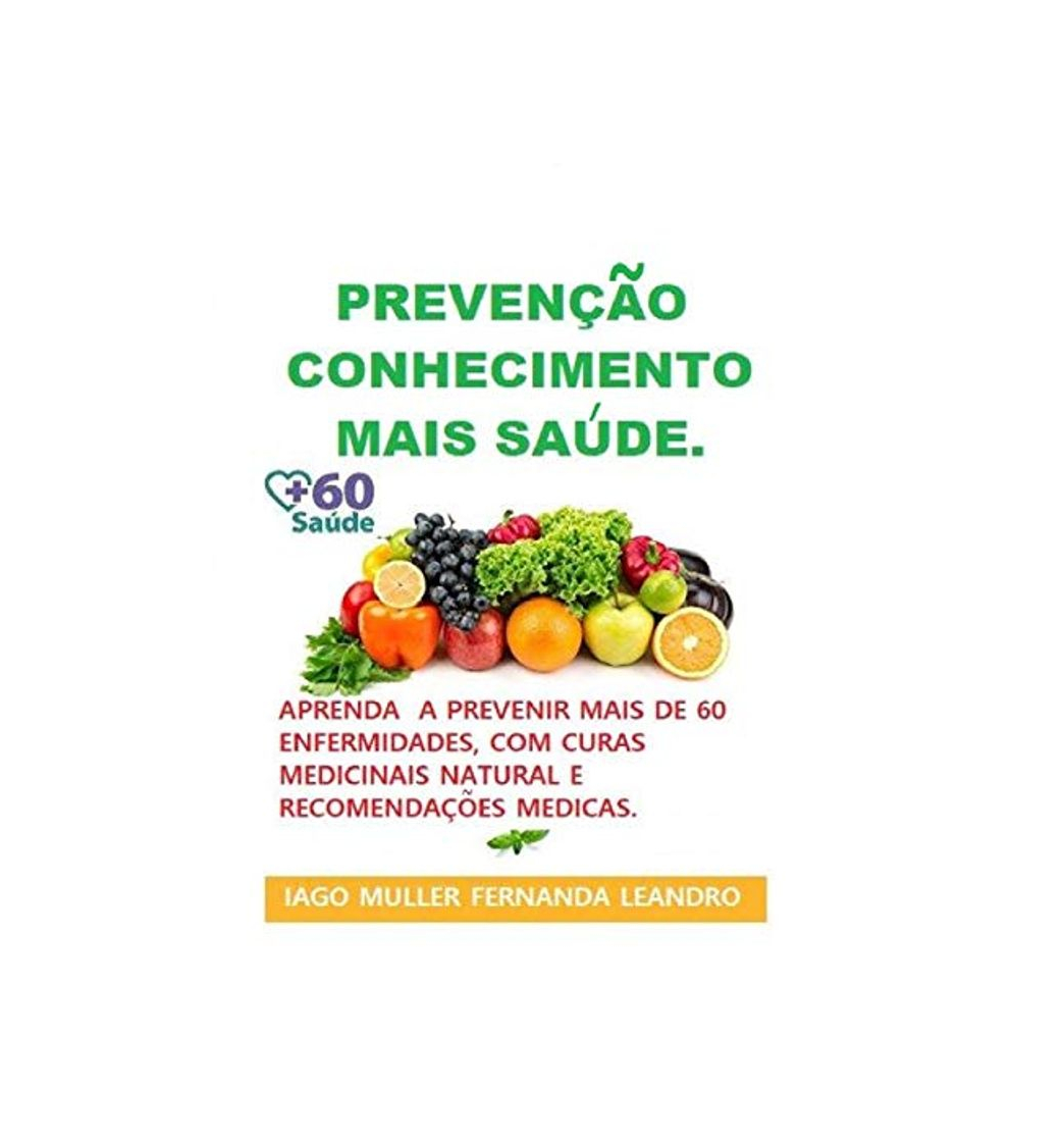 Products Prevenção,Conhecimento Mais Saúde: Prevenção de enfermidades, Conhecimentos gerais, Receitas Naturais e Emagrecimento