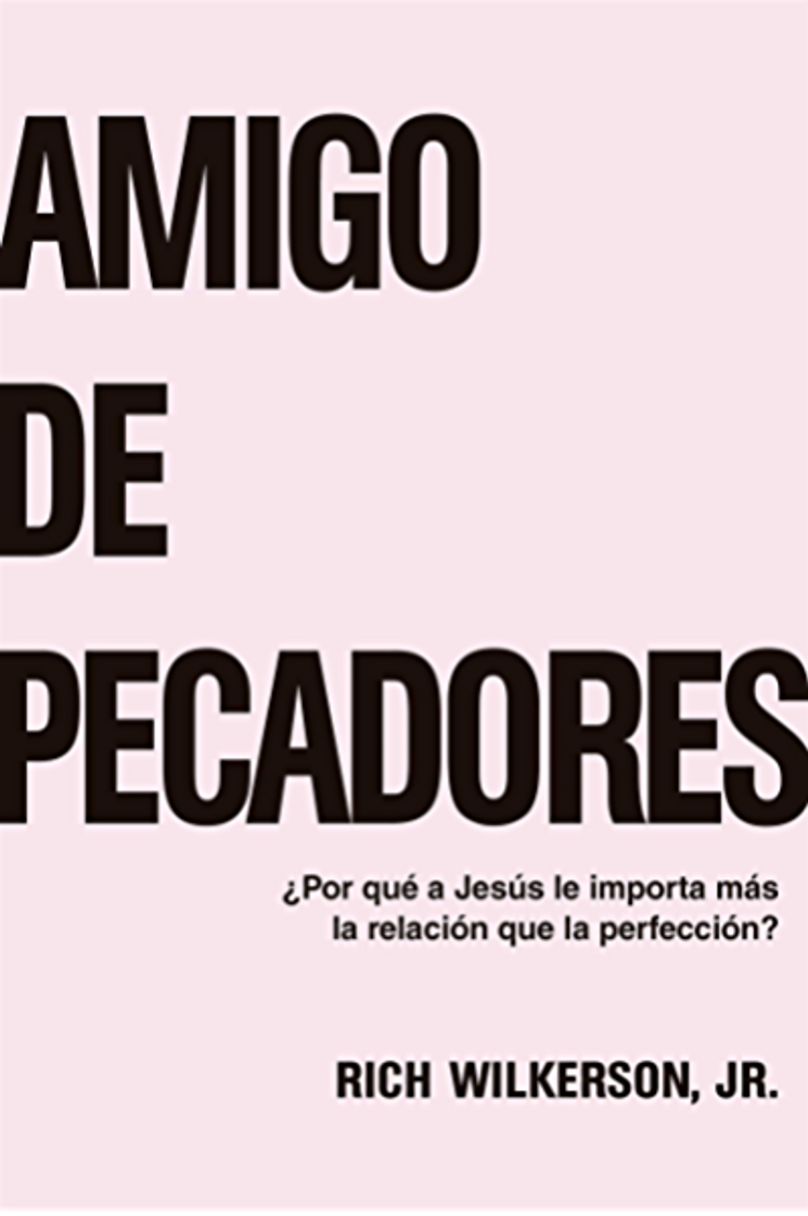 Book Amigo de pecadores: ¿Por qué a Jesus le importa más la relación que la perfección?