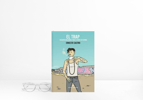 Book El trap: Filosofía millennial para la crisis en España