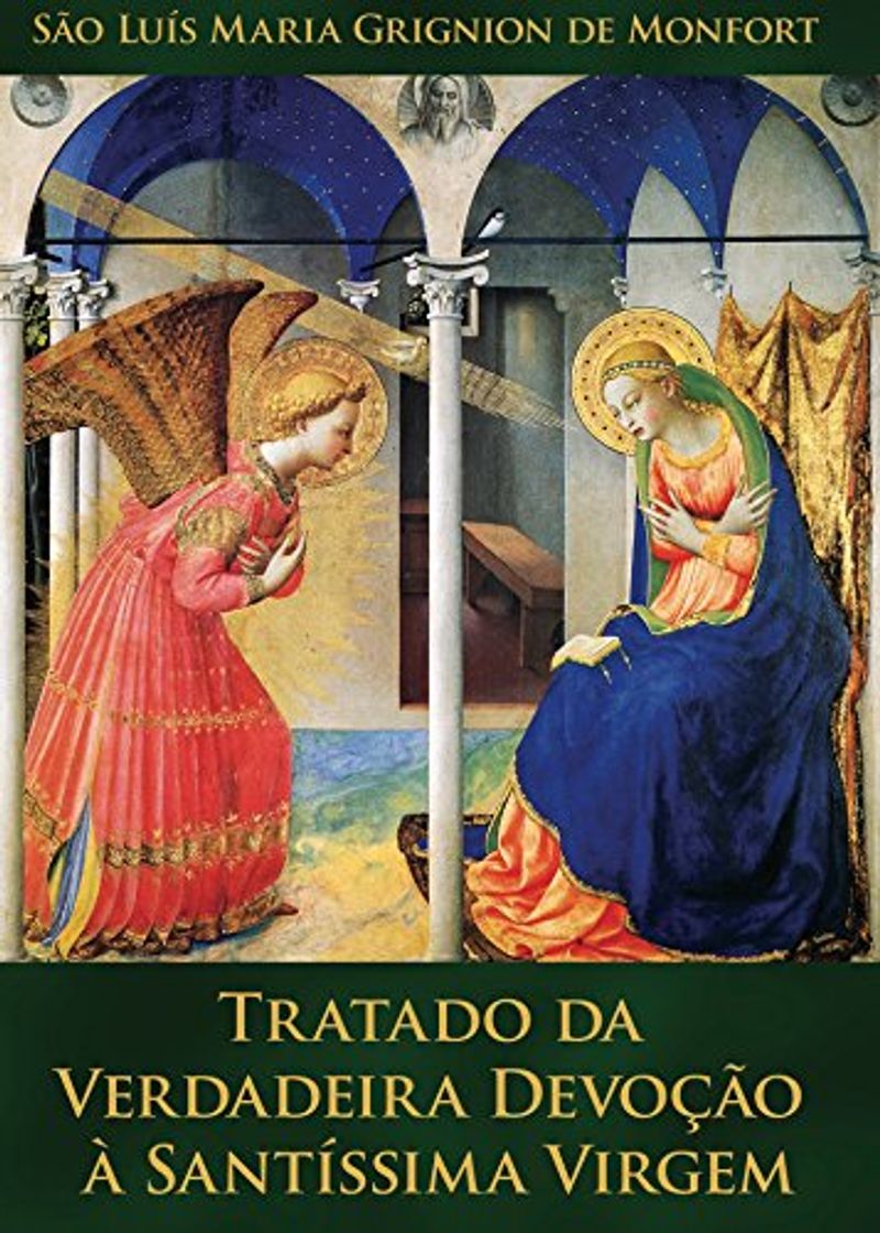 Book Tratado da Verdadeira Devoção à Santíssima Virgem: Preparação para o Reino de