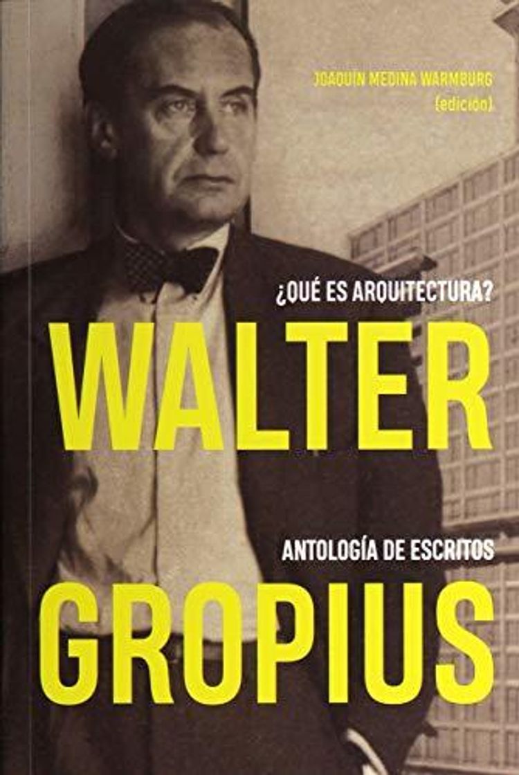 Libros Walter Gropius ¿Qué es arquitectura? Antología de escritos