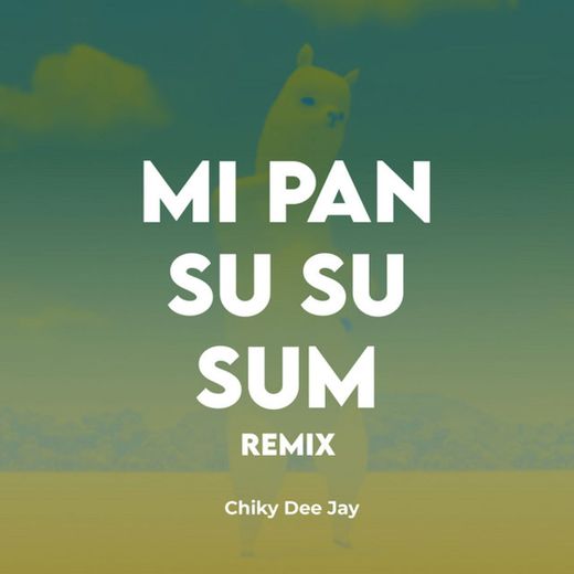 Mi Pan Su Su Sum - Deluxe Remix