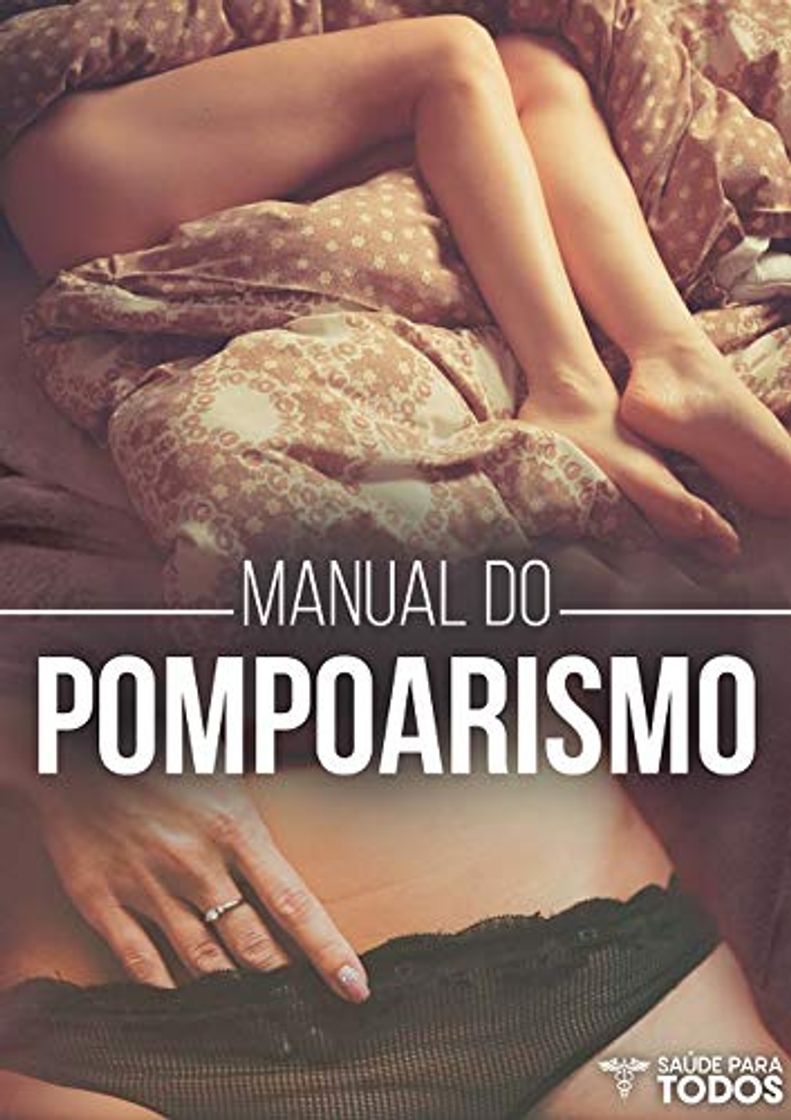 Libros Manual do Pompoarismo: Aprenda Técnicas Incríveis Para Arrasar No Sexo E Encantar