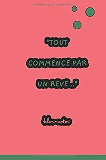Tout commence par un rêve Bloc-notes (French ... - Amazon.com