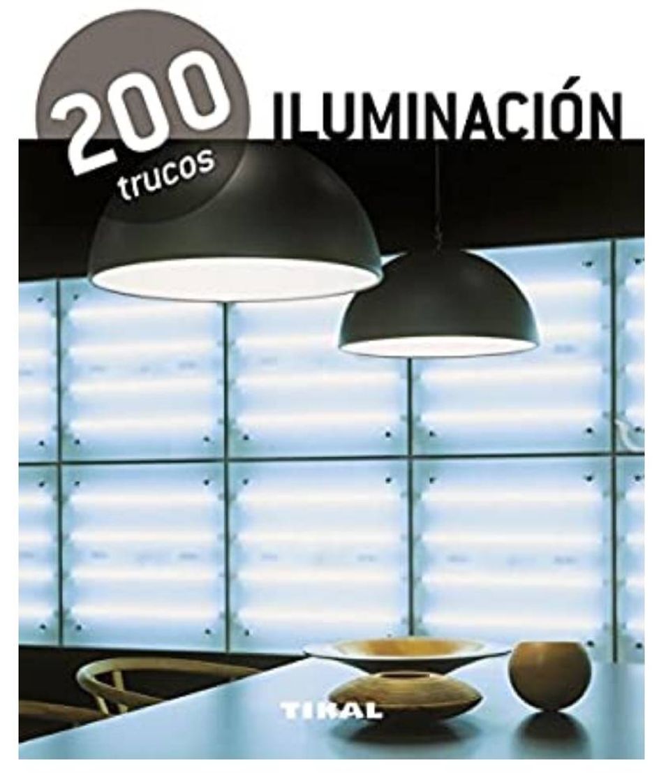 Fashion 200 Trucos en decoración. Iluminación