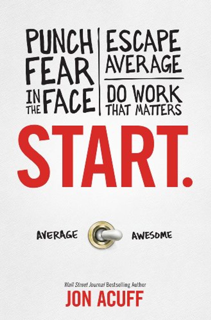 Libros Start: Punch Fear in the Face, Escape Average and Do Work That