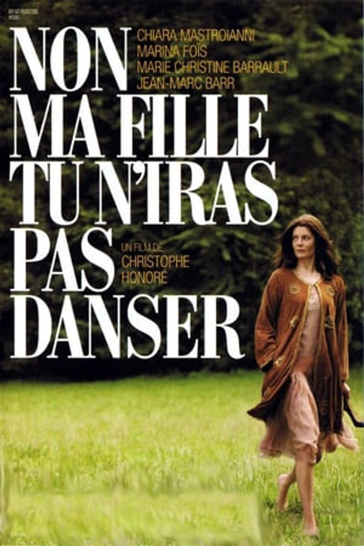 Movie Non Ma Fille, Tu N'iras Pas Danser