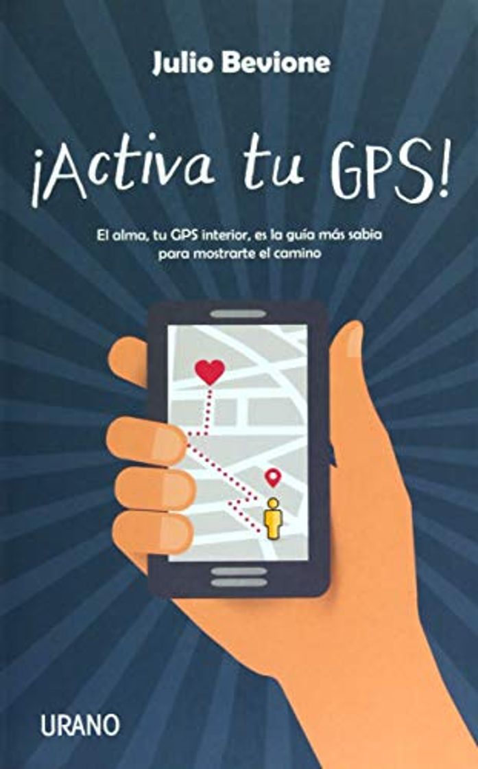 Book ¡Activa tu GPS!: El alma, tu GPS interior, es la guía más