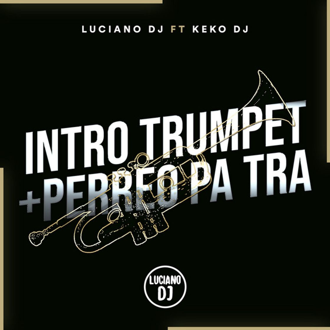 Canciones Intro Trumpet + Perreo Pa Tra