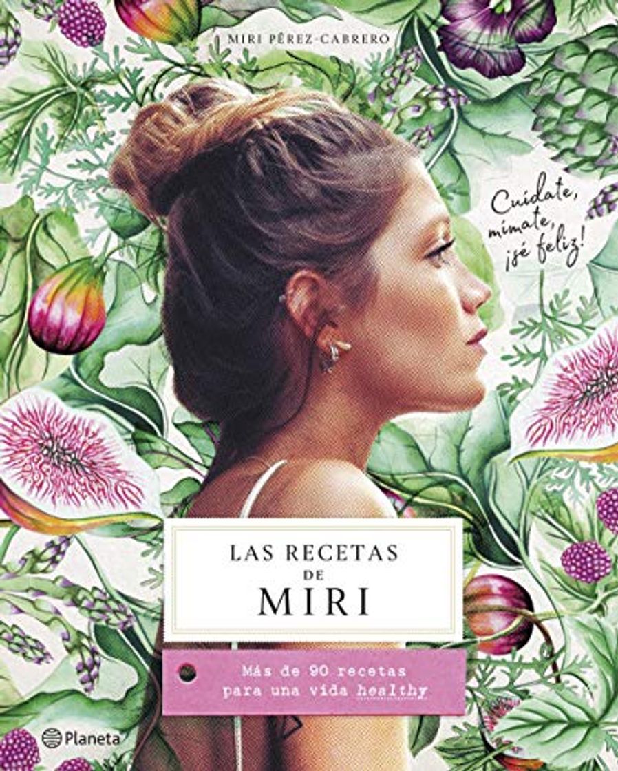 Books Las recetas de Miri: Más de 90 recetas para una vida healthy