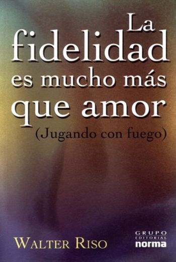 La Fidelidad Es Mucho Mas Que Amor