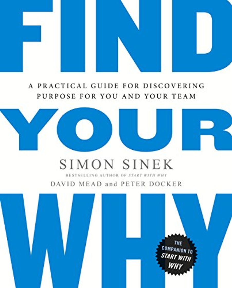 Book Find Your Why: A Practical Guide for Discovering Purpose for You and