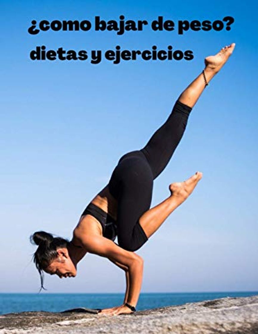 Book Como bajar de peso: Dietas y ejercicios
