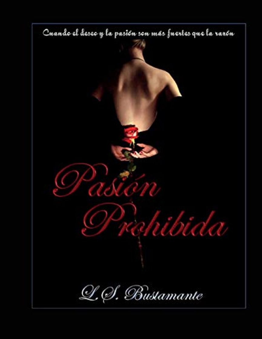 Book Pasión Prohibida: Cuando el deseo y la pasión, son más fuertes que