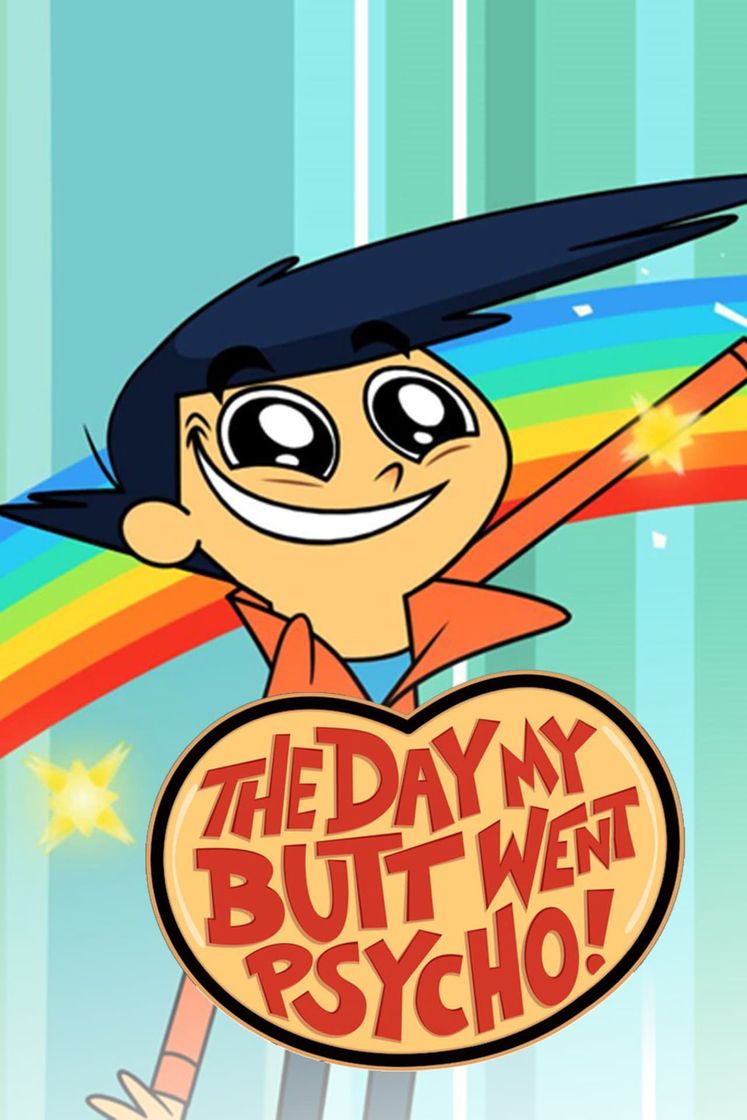 Serie The Day My Butt Went Psycho