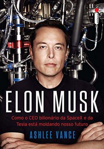 Elon Musk: Como o CEO bilionário da SpaceX e da Tesla está