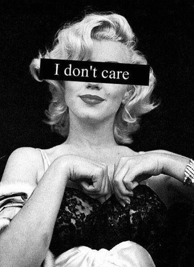 I dont care