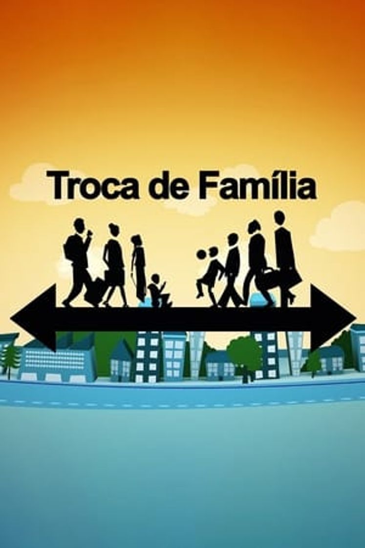 Serie Troca de Família